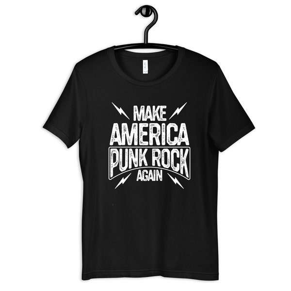 Make America Punk Rock Again Shirt, Punk Rock T-Shirt, Punk Concert Tee, Hoodie, Long Sleeve, Sweatshirt, Tank Top