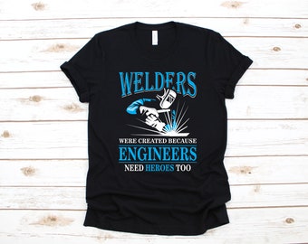 Funny Welder T-Shirt, Welding Shirt, Welder Tank Top, Gifts for Welders, Sweatshirt, Long Sleeve, Gift