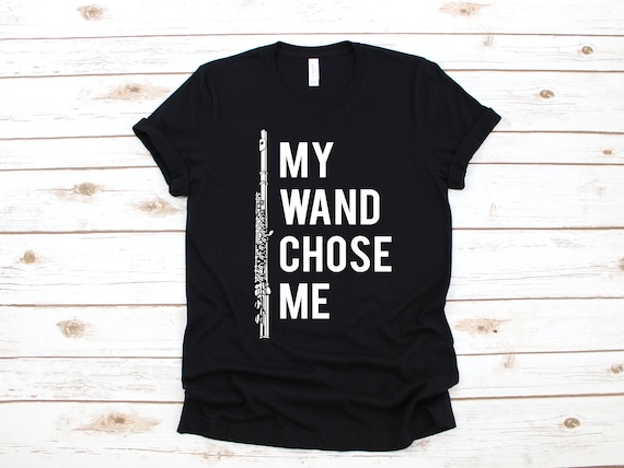 My Wand Chose Me Shirt Flute Player Sweatshirt Funny Flute My Wand Chose Me Shirt Flute Player Sweatshirt Funny Flute