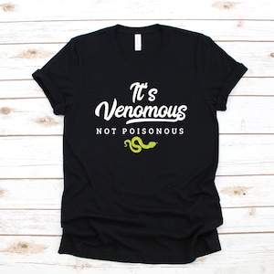 Venomous Not Poisonous Shirt, Funny Snake Venom T-Shirt, Snake Lover Gift, Funny Snakes Long Sleeve, Sweatshirt, Child  Hoodie, Tank Top