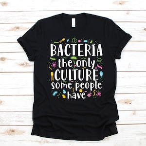 Lustige Bakterien nur Kultur Shirt, lustige Biologe Shirt, Biologie Lehrer Geschenk, Wissenschaft Hoodie, lange Ärmel, Sweatshirt, Tank-Top