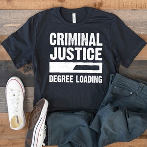 Criminal Justice Degree Loading T-Shirt, Criminal Justice Major Tee, Graduation Tank Top, Hoodie, Sweatshirt, Long Sleeve