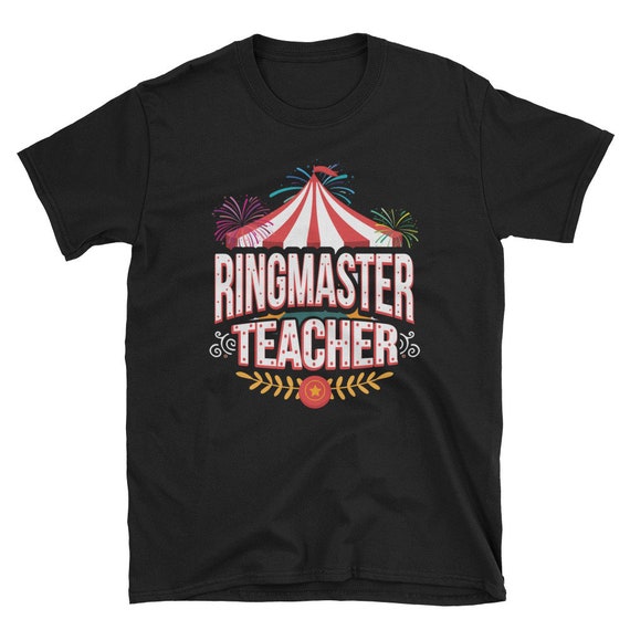 Ringmaster Teacher Circus T-Shirt Carnival Back To School Ringmaster Teacher Circus T-Shirt Carnival Back To School