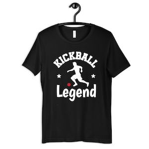 Kickball Legend Shirt, Funny Kickball Tee, Kickball T-Shirt, Kids TShirt, Hoodie, Long Sleeve, Sweatshirt