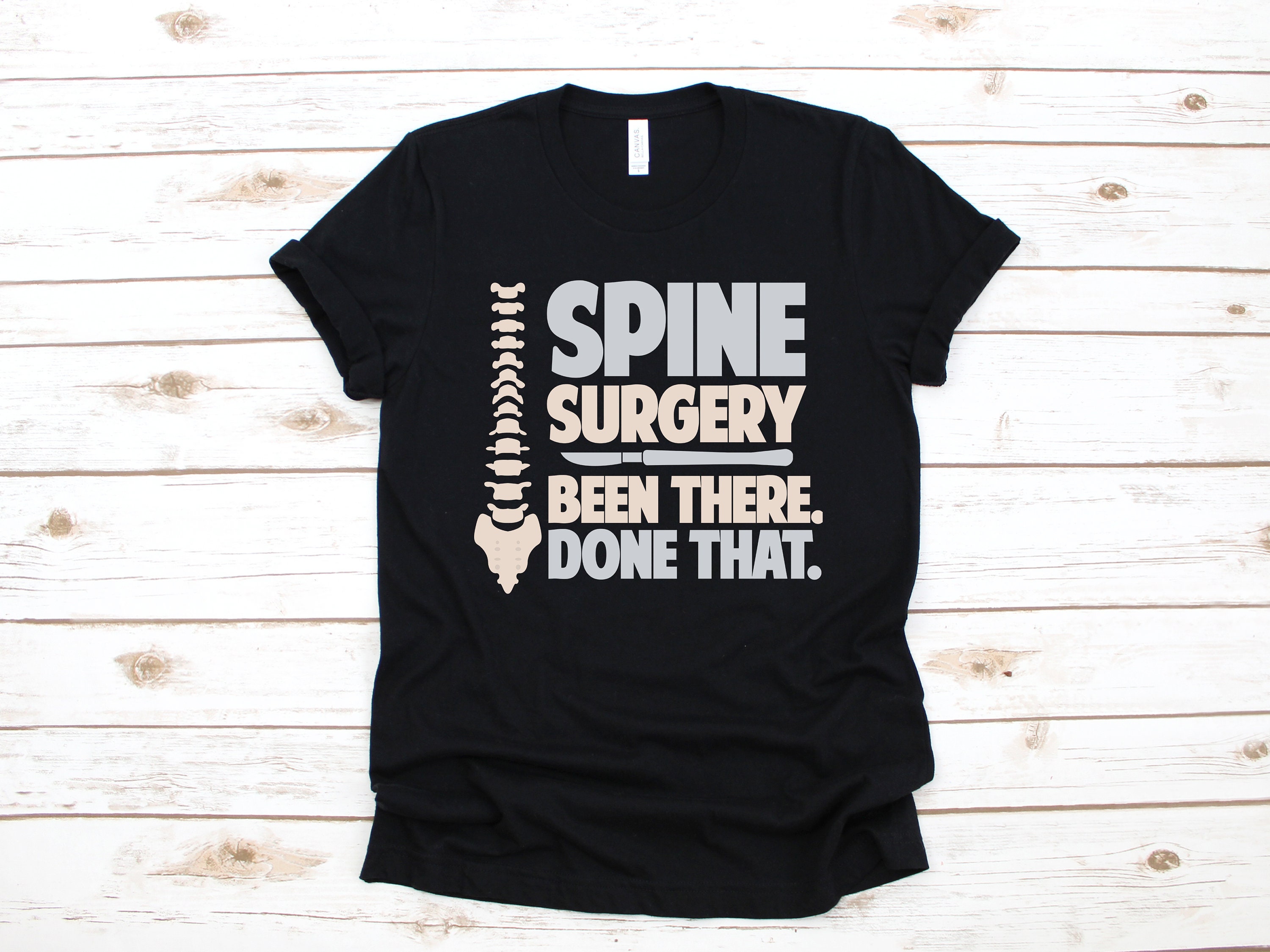 Spine Surgery T-shirt, Spinal Fusion Surgery, Funny Surgery Gift