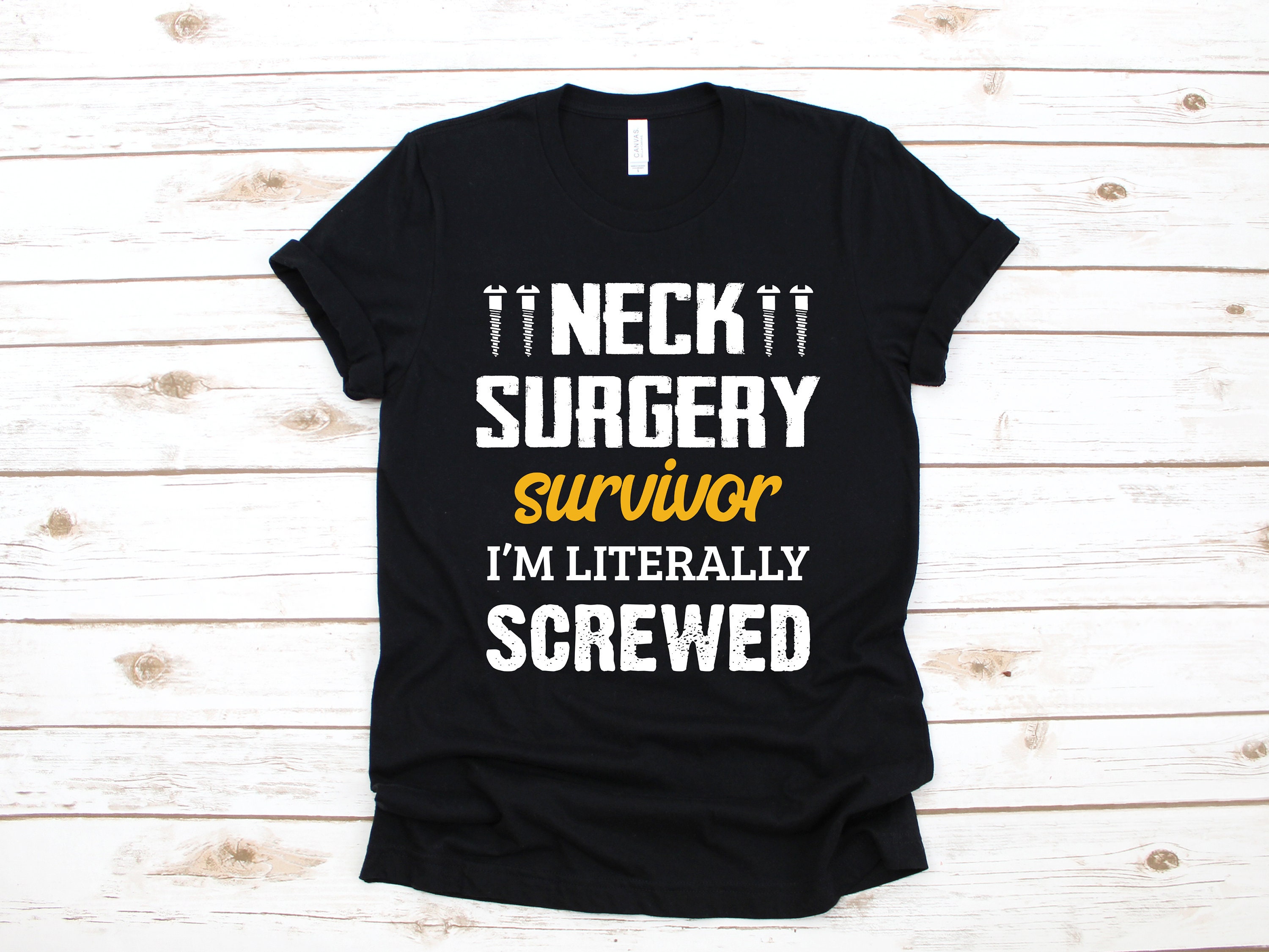 Neck Surgery T-shirt, Funny Neck Literally Screwed, Surgery