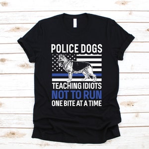Funny K9 T-Shirt, Police Dogs Shirt, K9 Officer Shirt, Long Sleeve, Sweatshirt, Hoodie, Tank Top