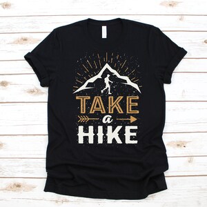 Take A Hike Funny Adventure Hiker Hiking | T-Shirt | Tank Top | Hoodie |  Hoodie | Long Sleeve |  Apparel Gift