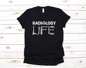 Radiology Life Shirt, X-Ray Radiologist Rad Tech T-Shirt, Tank Top, Hoodie, Sweatshirt, Long Sleeve, Apparel Gift