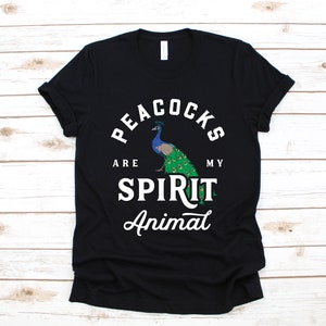 Peacocks Are My Spirit Animal T-Shirt, Funny Peacock Shirt, Tank Top, Hoodie, Sweatshirt, Long Sleeve, Kids Tee Apparel Gift
