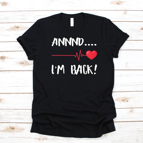 Heart Attack T-Shirt / Open Heart Surgery / Funny Heart Attacks Gift / Get Well Soon Gift / Hoodie / Sweatshirt / Long Sleeve