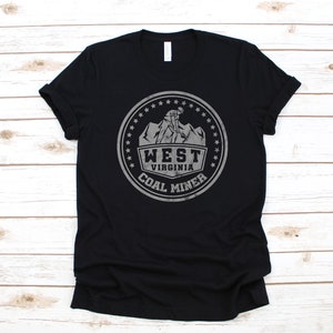 West Virginia Coal Miner Shirt, American Coal T-Shirt, Long Sleeve, Sweatshirt, Hoodie, Tank Top, Gift