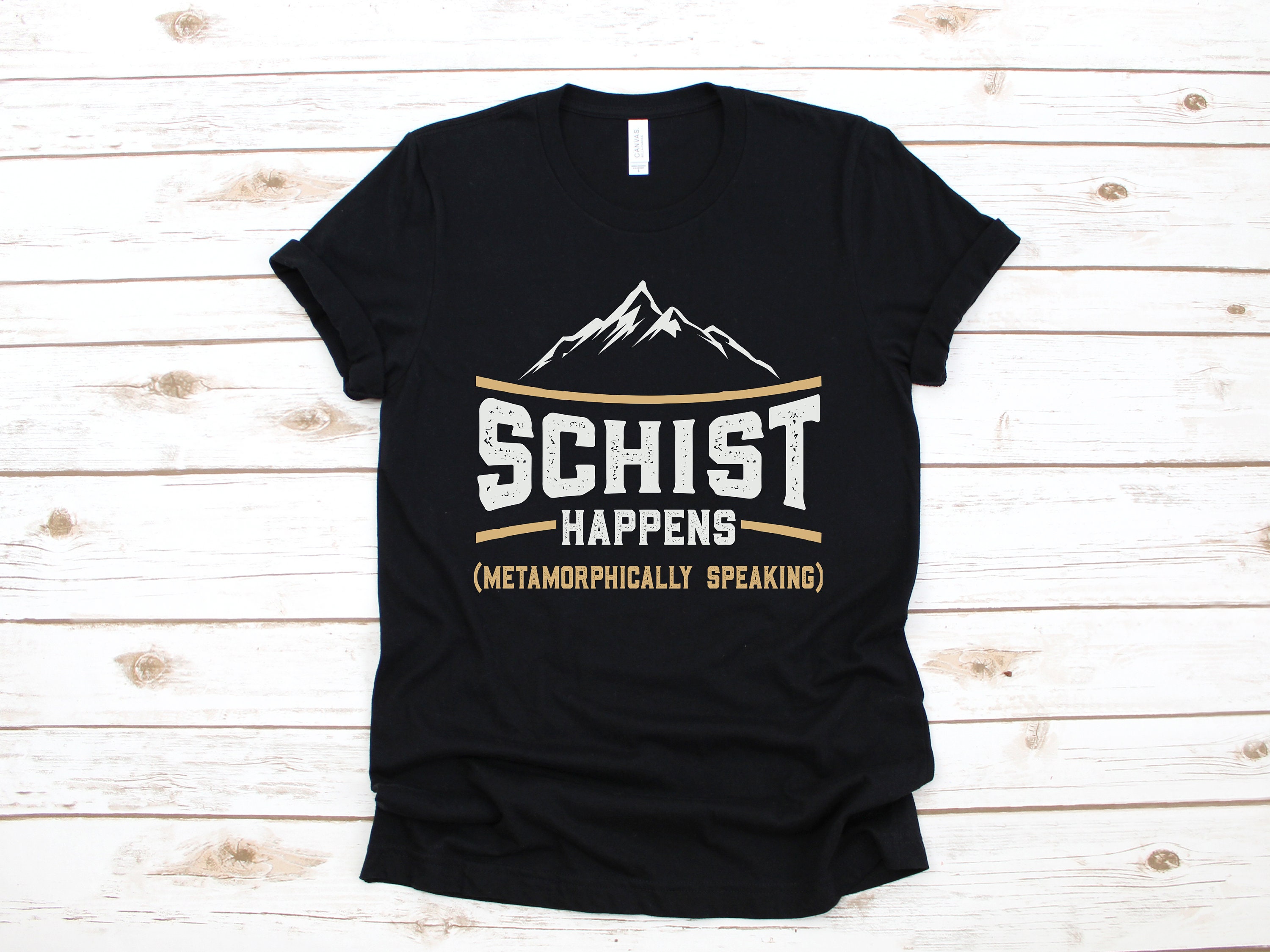 Schist Happens T-Shirt Schist Happens T-Shirt