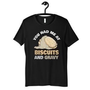 You Had Me at Biscuits and Gravy T-Shirt, Funny Brunch, Hoodie, Women&#39;s Tee, Kids Tee, Sweatshirt