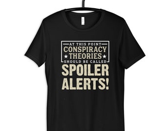 Conspiracy Theorist Tees, Women's Shirt, Hoodie, Unisex Apparel, Long Sleeve, Tank, Sweatshirt