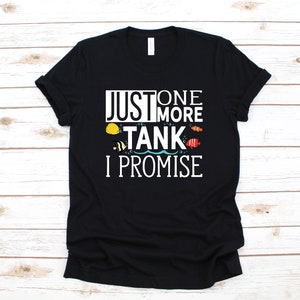 One More Fish Tank T-Shirt, Funny Aquarium Tank Top, Fish Tanks Hoodie, Fishkeeper Sweatshirt, Fishkeeping Long Sleeve