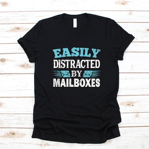 Funny Postal Worker Shirt | Distracted By Mailboxes Post Office T-Shirt | Postman Long Sleeve | Sweatshirt |  Hoodie | Tank Top