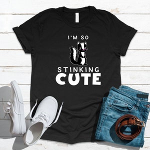 Skunk Funny So Stinking Cute Animal T-Shirt, Tank Top, Hoodie, Sweatshirt, Long Sleeve, Child  Apparel Gift