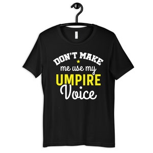 Umpire Shirt, Funny Umpire Voice T-Shirt, Gifts for Umpires, Baseball Umpire Hoodie, Tank Top, Long Sleeve