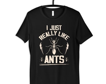 I Just Really Like Ants Shirt, Funny Ant T-Shirt, Womens Tee, Hoodie, Sweatshirt, Tank Top, Kids Tee, Toddler Baby Clothing