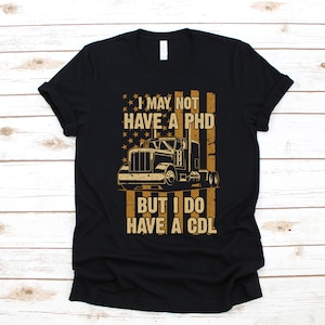 Funny CDL Truck Driver T-Shirt, Gifts for Truckers, Semi Truck Driving Gift, Fathers Day, Tank Top, Hoodie, Sweatshirt, Long Sleeve, Hoodie