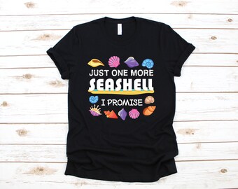 One More Seashell T-Shirt, Funny Seashell Collector T-Shirt, Cute Seashells Tank Top, Hoodie, Sweatshirt, Long Sleeve