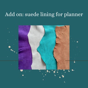 May include: Four vertical strips of suede lining for a planner in purple, light gray, turquoise, and tan. The text Add on: suede lining for planner is displayed at the top against a dark teal background with light beige paint splatter accents.