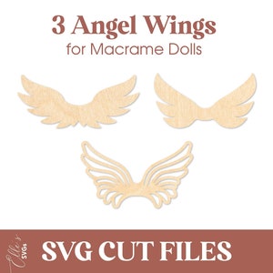 May include: Three wooden angel wings for macrame dolls. The wings are in different styles, with one pair having a simple design and the other two pairs having more intricate designs. The text "3 Angel Wings for Macrame Dolls" is at the top of the image, and the text "SVG CUT FILES" is at the bottom of the image.