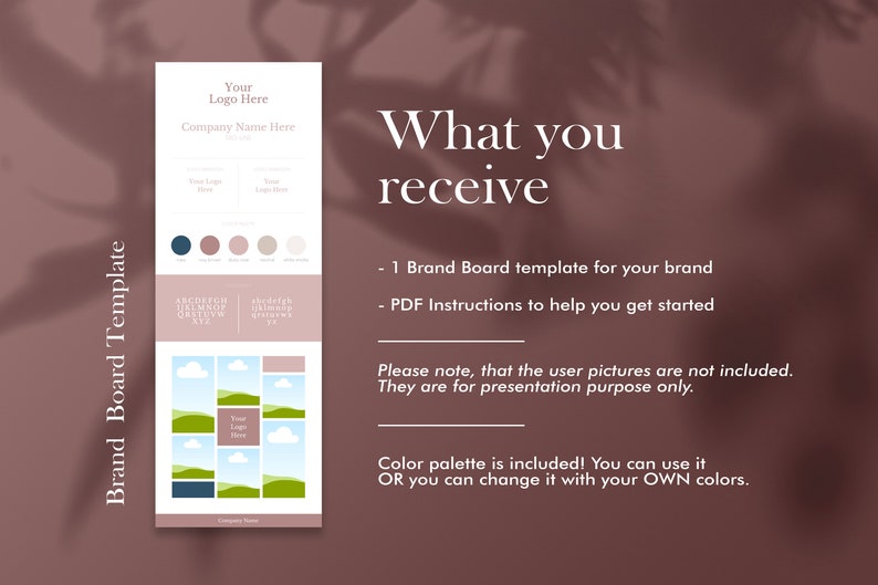 May include: A pink and white brand board template with the text "What you receive" and a list of items included: 1 Brand Board template for your brand and PDF Instructions to help you get started. The template includes a colour palette, font styles, and a sample layout.