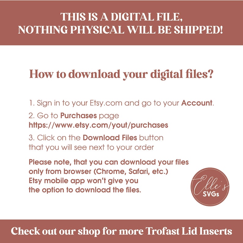 May include: A graphic with instructions on how to download digital files from Etsy.com. The graphic has a brown background and white text. The text includes the URL https://www.etsy.com/yout/purchases. The graphic also includes a logo with the text "Elle's SVGs".
