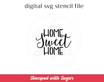 Home Sweet Home |  SVG FILE | Cookie Stencil | New Home | Digital File | Instant Download | House | Housewarming