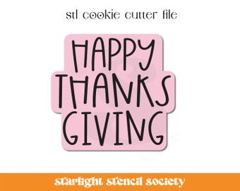 Happy Thanksgiving Plaque STL Cookie Cutter File | Basic Shape | Text  | Custom Cookie Cutter | Instant Download