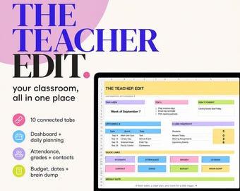May include: A digital planner template for Google Sheets and Excel titled The Teacher Edit. The interface features colourful sections for weekly planning, top tasks, class snapshots, and quick links for attendance, grades, and budget tracking.