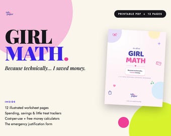 May include: A 12-page printable PDF spending workbook titled Girl Math. The cover features the text "Because technically... I saved money" with small icons including a bow, credit card, and shopping bag. The workbook includes trackers and calculators.