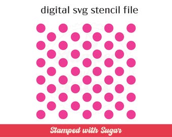 Large Dot  |  SVG FILE |  Cookie Stencil  | Polka Dot | Background | Instant Download | Digital File