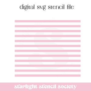 May include: A digital SVG stencil file for crafting projects. The file features a repeating pattern of horizontal pink stripes on a white background. The text "starlight stencil society" is at the bottom of the image.