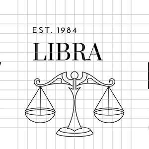May include: Black and white illustration of a Libra zodiac sign with the text "LIBRA" and "EST. 1984" above the sign. The sign is a set of scales with a decorative top.
