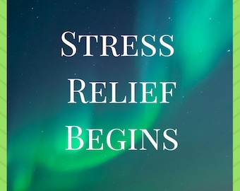 Stress Relief Begins