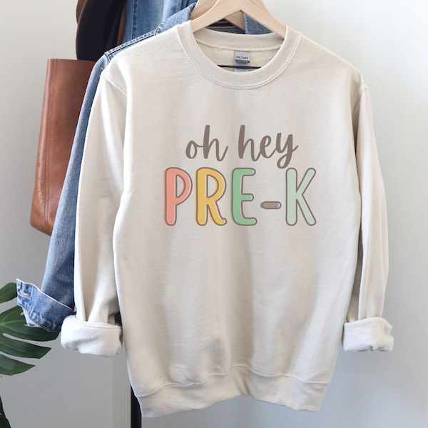 Oh Hey Pre-K Teacher Sweatshirt, Pre Kindergarten Teacher Gift, Back to School 2022 2023 Early Childhood Pullover, Hello 3K 4K 5K Crew