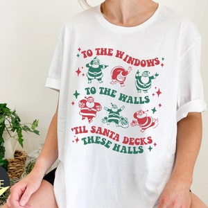 Funny Christmas Shirt, Dancing Santa Shirt, Christmas Joke Tee, Santa Decks These Halls T-Shirt, 90s Music Christmas Shirt, Retro Christmas
