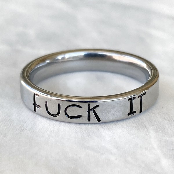 Fuck It Ring - Fuck It Stainless Steel Ring - Curse Word Jewelry - Swear Jewelry - Fuck Ring