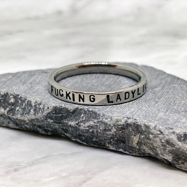 Fucking Ladylike Ring - Feminist Ring - Swear Word Jewelry - Affirmation Jewelry - Fuck Ring - Stamped Band Ring