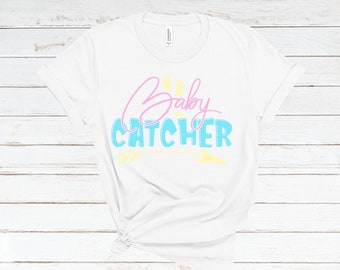 Leuke verloskundige shirt cadeau voor verloskundige doula grappige bevalling natuurlijke thuisbevalling verloskundige waarderingscadeau voor haar - Baby Catcher