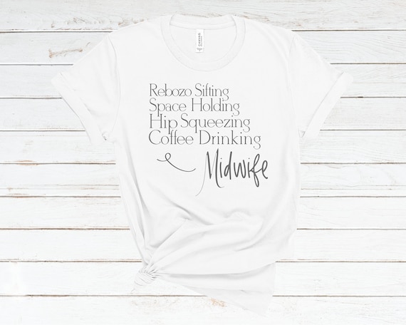 Cute Midwife Shirt Gift for Midwife Doula Graduation Gift for Midwife Appreciation Gift for Her - Rebozo Sifting