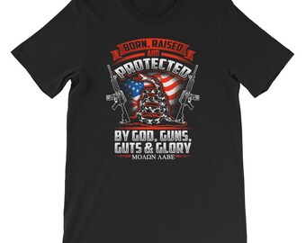 Born Raised and Protected Molon Labe 2nd amendment gun rights gift shirt freedom patriot protect blue lives