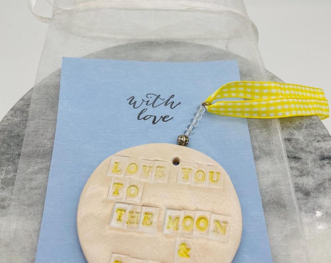 Handmade Ceramic Ornament: Pottery Decor, Love You To The Moon & Back.