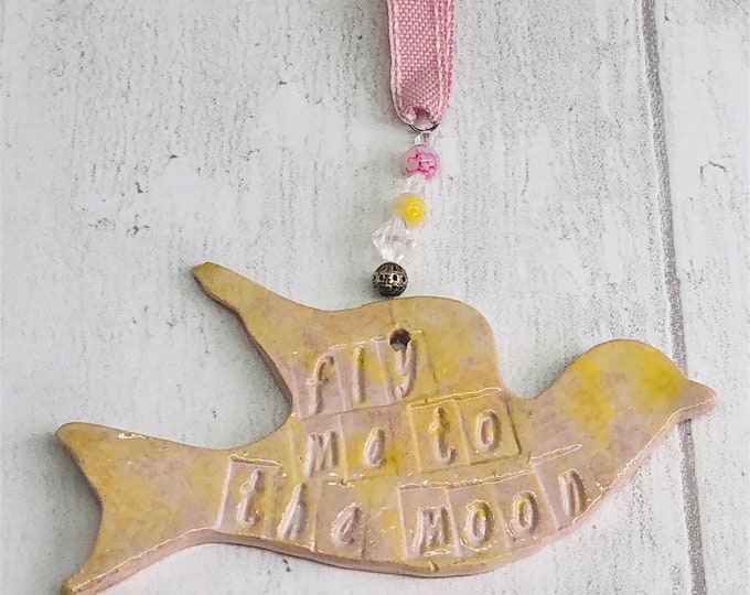 Handmade Ceramic Bird Ornament, Fly Me To The Moon Pottery Decor, Decorations, Ornaments, Home Decor,  Romantic, Love Quotes and Sayings.