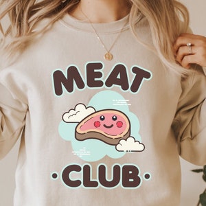 Meat Club Sweatshirt, Carnivore Sweater, Carnivore Diet Clothing, Eat Meat, Steak, Zero Carb, Meat Lover, Meat Heals, Gifts for Carnivores