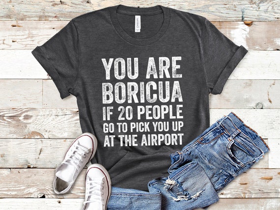 Puerto Rico Shirt, Boricua Shirt, Puerto Rico TShirt, Puerto Rican Shirt, Puerto Rico Gifts, You Are Boricua If