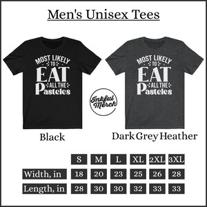 May include: Unisex t-shirt design featuring the text "Most Likely to Eat All the Pasteles". The shirt is available in black and dark grey heather. Size chart shows width and length measurements in inches.